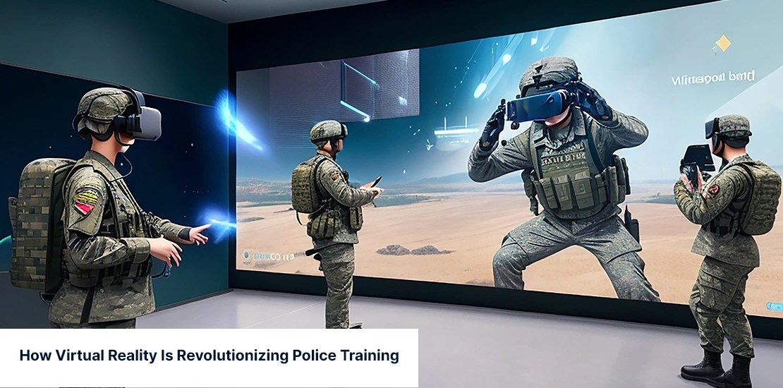 How Virtual Reality Is Revolutionizing Police Training